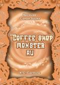 Coffee Shop Monster AU (Because Canon Sucks #7)