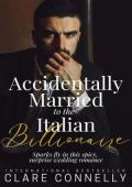 Accidentally Married to the Italian Billionaire