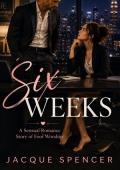 Six Weeks