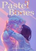 Pastel Bones (The Unfinished Gallery #1)