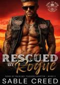 Rescued By Rogue (Sons of Ruin: Tucson Chapter #2)