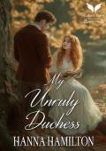 My Unruly Duchess (The Untamed Ladies #3)