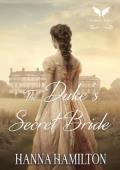 The Duke’s Secret Bride (The Seasons of Ashbourne #1)