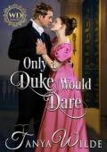Only A Duke Would Dare (Wayward Dukes’ Alliance #42)