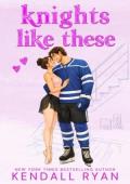 Knights Like These (Off the Ice #3)