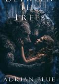 Between the Trees (Creatures of the Night #3)