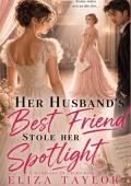 Her Husband’s Best Friend Stole Her Spotlight (Can this Marriage Survive)