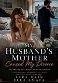 My Husband’s Mother Caused My Divorce (Her Marriage in Crisis #114)