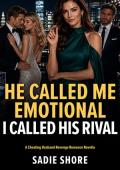 He Called Me Emotional I Called His Rival (When Good Wives Get Even)