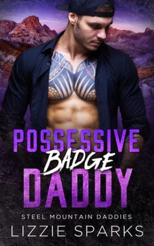 Possessive Badge Daddy (Steel Mountain Daddies #3)