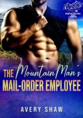 The Mountain Man’s Mail Order Employee (Mountain Man Sanctuary Season 2)
