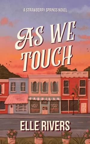 As We Touch (Strawberry Springs #4)