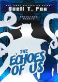 The Echoes of Us