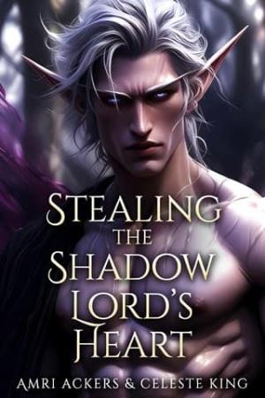 Stealing the Shadow Lord’s Heart