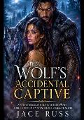 THE WOLF’S ACCIDENTAL CAPTIVE