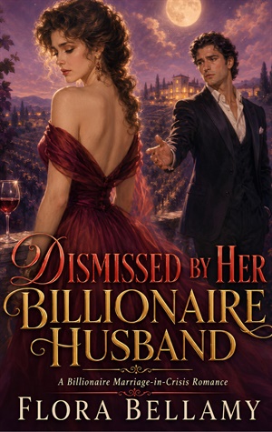 Dismissed by Her Billionaire Husband (Groveling Billionaires #1)
