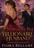 Dismissed by Her Billionaire Husband (Groveling Billionaires #1)