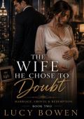 The Wife he Chose to Doubt (Marriage in Crisis, Grovel & Redemption #2)
