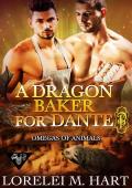 A Dragon Baker for Dante (Omegas of Animals #17)