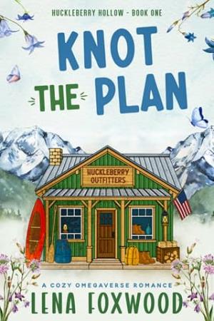 Knot the Plan (Huckleberry Hollow #1)