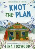 Knot the Plan (Huckleberry Hollow #1)