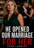 He Opened Our Marriage for Her (The Wives Who Walked Away #2)
