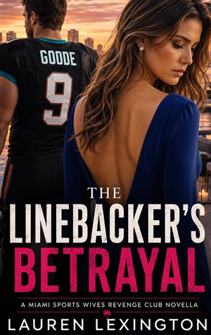 The Linebacker’s Betrayal (Miami Sports Wives Revenge Club #6)