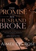 The Promise My Husband Broke (The Billionaires Marriage in Crisis #3)