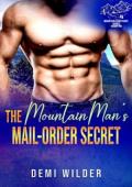 The Mountain Man’s Mail Order Secret (Mountain Man Sanctuary Season 2)