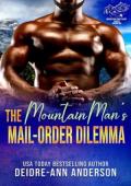 The Mountain Man’s Mail Order Dilemma (Mountain Man Sanctuary Season Two)