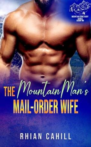 The Mountain Man’s Mail-Order Wife (Mountain Man Sanctuary Season Two)