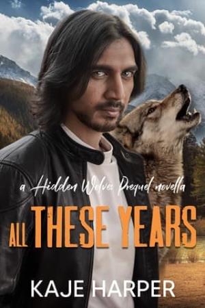 All These Years (Hidden Wolves Prequel)