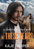 All These Years (Hidden Wolves Prequel)