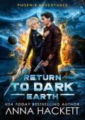 Return to Dark Earth (Phoenix Adventures #6)