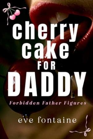 Cherry Cake for Daddy (Forbidden Father Figures #6)