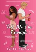 Tell Me I’m Enough (Tell Me You See Me)