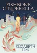 Fishbone Cinderella (gorgeous, spellbinding East-Asian inspired fantasy)