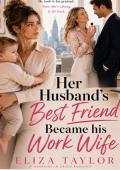 Her Husband's Best Friend Became His Work Wife (Can this Marriage Survive #10)