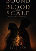 Bound in Blood and Scale (the Aetherfell Chronicles #1)