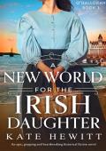A New World for the Irish Daughter (Maggie O'Halloran #3)