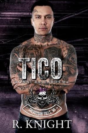 Tico (Royal Bastards MC: Sheboygan Falls, WI #1)