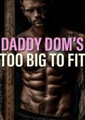 Daddy Dom's Too Big To Fit (Stepbrother Short Reads #5)