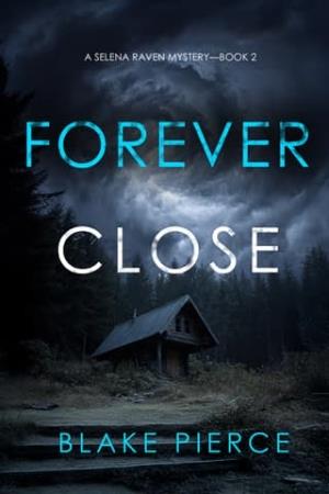 Forever Close (Selena Raven #2)