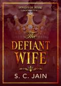 The Defiant Wife (Dynasty of Desire #4)