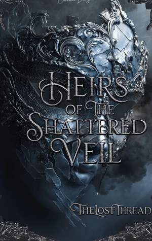 The Lost Thread (Heirs of the Shattered Veil #2)