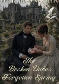 The Broken Duke's Forgotten Spring