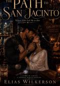The Path To San Jacinto