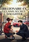 Billionaire Ex Claims Secret Daughter