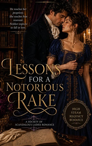 Lessons for a Notorious Rake (Society of Scandalous Ladies #2)