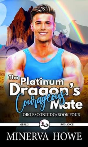 The Platinum Dragon’s Courageous Mate (Oro Escondido #4)